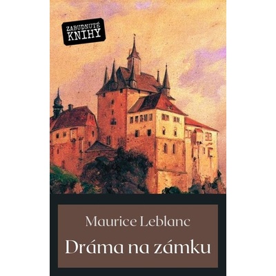 Leblanc Maurice - Dráma na zámku