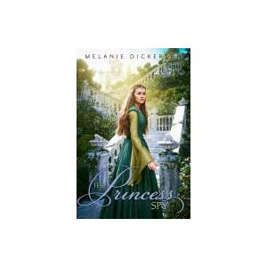 Princess Spy | Melanie Dickerson (ISBN: 9780310730989)