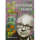 Knihy Páter František Ferda - experimenty, recepty, životní osudy - Zdeněk Rejdák