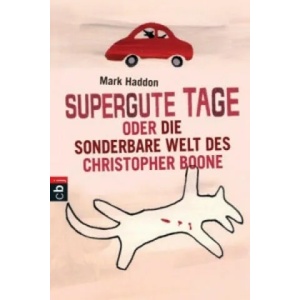 Supergute Tage oder Die sonderbare Welt des Christopher Boone | Mark Haddon (ISBN: 9783570403211)