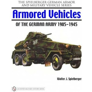 Armored Vehicles of the German Army 1905-1945 | Walter J. Spielberger (ISBN: 9780764329418)