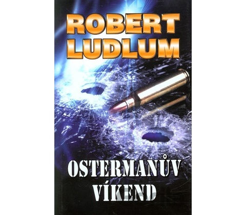 Ostermanův víkend - Robert Ludlum