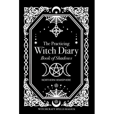 The Practicing Witch Diary - Book of Shadows - Northern Hemisphere | Bec Black