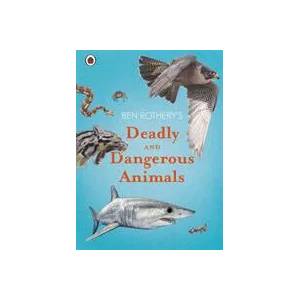 Ben Rothery's Deadly and Dangerous Animals | Ben Rothery (ISBN: 9780241532263)