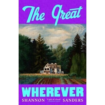 The Great Wherever - Shannon Sanders