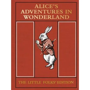 Alice's Adventures in Wonderland: The Little Folks' Edition | Lewis Carroll (2015)