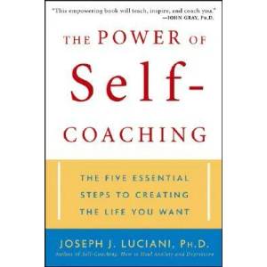 Power of Self-Coaching - The Five Essential Steps to Creating the Life You Want | Joseph J. Luciani (ISBN: 9780471463603)
