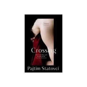 Crossing | Pajtim Statovci, David Hackston (ISBN: 9781782275121)