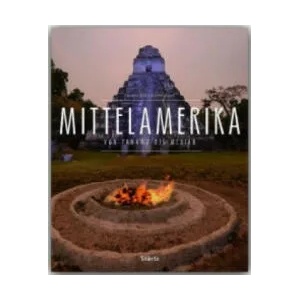 Mittelamerika - Mexiko - Guatemala - Belize - El Savador - Honduras - Nicaragua - Costa Rica - Panama | Andreas Drouve, Christian Heeb (ISBN: 9783800348114)