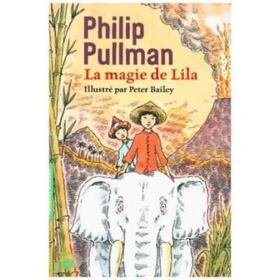 La magie de Lila | Philip Pullman, Peter Bailey, Henri Robillot