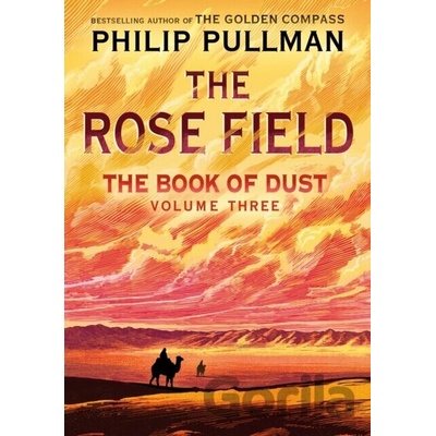 The Book of Dust: The Rose Field - Philip Pullman