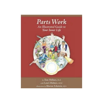 Parts Work: An Illustrated Guide to Your Inner Life