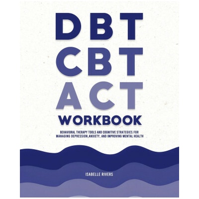 DBT, CBT, and ACT Workbook