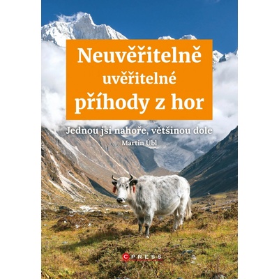 Neuvěřitelně uvěřitelné příhody z hor