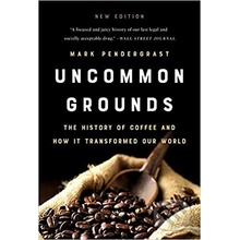 Uncommon Grounds - Mark Pendergrast