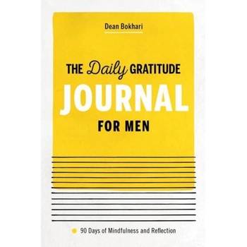 The Daily Gratitude Journal for Men: 90 Days of Mindfulness and Reflection