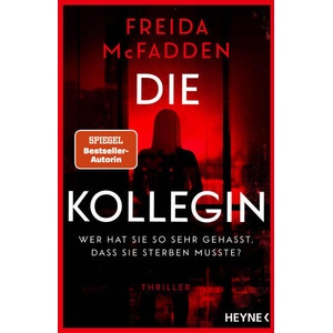 Die Kollegin - Wer hat sie so sehr gehasst, dass sie sterben musste? | Astrid Gravert (ISBN: 9783453443488)