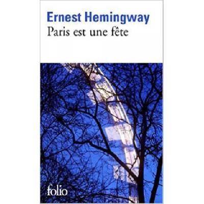 PARIS EST UNE FETE - Ernest Hemingway