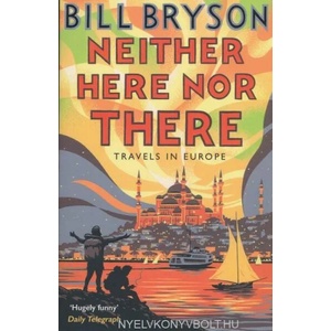 Neither Here, Nor There | Bill Bryson (ISBN: 9781784161828)