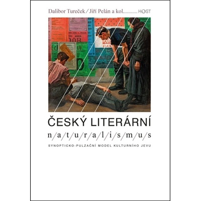 Český literární naturalismus - Synopticko-pulzační model kulturního jevu - Dalibor Tureček