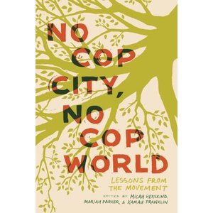 No Cop City, No Cop World | Micah Herskind, Mariah Parker (2025)