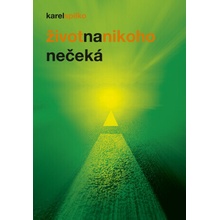 Život na nikoho nečeká - Karel Spilko