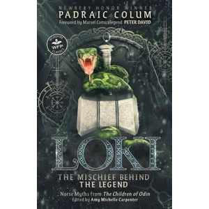 Loki-The Mischief Behind the Legend: Norse Myths from The Children of Odin | Padraic Colum (ISBN: 9781680573534)
