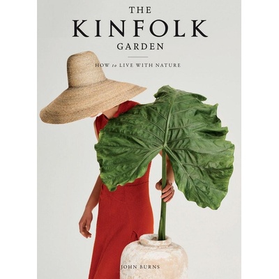 The Kinfolk Garden - John Burns