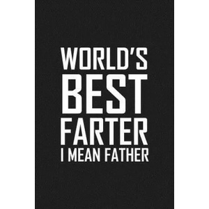 World's Best Farter I Mean Father: Funny father's day gift | Father's Journal (ISBN: 9781099137945)