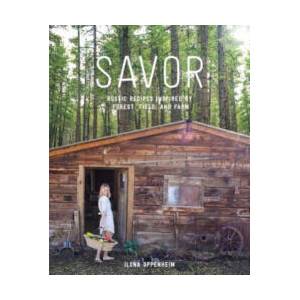 Savor the Mountains | Ilona Oppenheim (ISBN: 9781579656669)