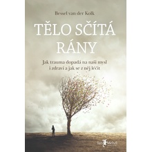 Tělo sčítá rány - Bessel van der Kolk