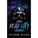 Maree Rose Publishing Dead City - Omnibus | Maree Rose