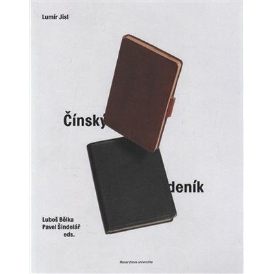 Čínský deník - Bělka Luboš, Jisl Lumír, Šindelář Pavel