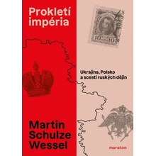 Prokletí impéria - Ukrajina, Polsko a scestí ruských dějin Wessel Martin Schulze