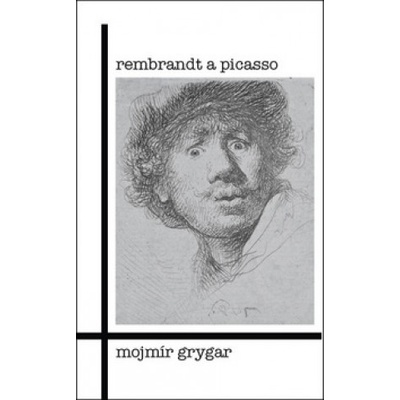 Mojmír Grygar Rembrandt a Picasso