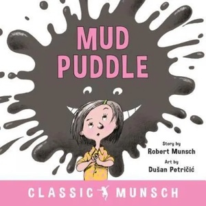Mud Puddle | Robert Munsch (ISBN: 9781773211107)