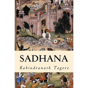 Sadhana | Rabindranath Tagore (ISBN: 9781500618667)