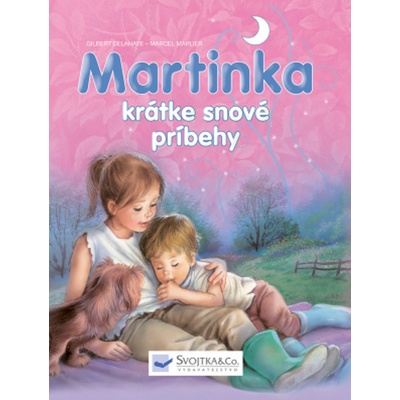 Martinka - krátke snové príbehy - Gilbert Delahaye, Marcel Marlier