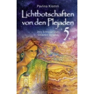 Lichtbotschaften von den Plejaden Band 5 | Pavlina Klemm (ISBN: 9783954473670)