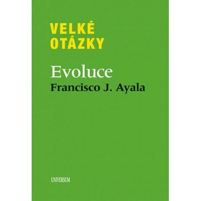 Velké otázky. Evoluce - Francisco Ayala