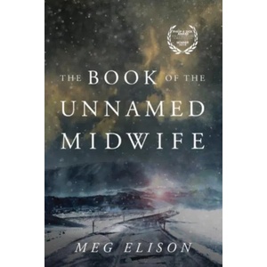 Book of the Unnamed Midwife | Meg Elison (2016)