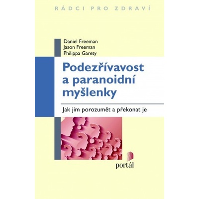 Podezřívavost a paranoidní myšlenky - Daniel Freeman Jason Freeman Philippa Garety