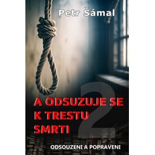 A odsuzuje se k trestu smrti - Petr Šámal