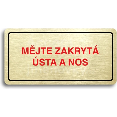 ACCEPT Piktogram MĚJTE ZAKRYTÁ ÚSTA A NOS - zlatá tabulka - barevný tisk