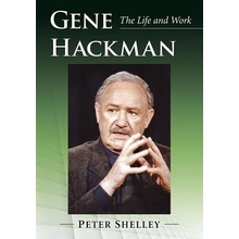 Gene Hackman - The Life and Work Shelley PeterPaperback