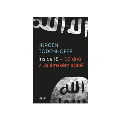 Jürgen Todenhöfer Inside IS – 10 dnů v „Islámském státě“
