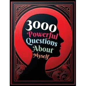 3000 Powerful Questions About Myself | Be. Bull Publishing (ISBN: 9781998402267)