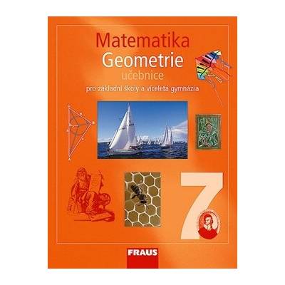 MATEMATIKA 7 GEOMETRIE UČEBNICE PRO ZÁKLADNÍ ŠKOLY A VÍCELETÁ GYMNÁZIA