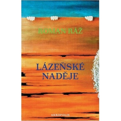 Lázeňské naděje - Roman Ráž