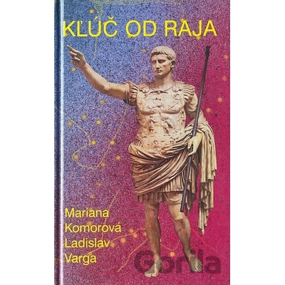 Kľúč od raja - Mariana Komorová Ladislav Varga